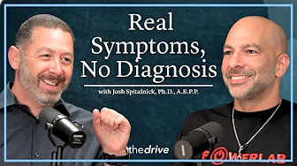 Real Symptoms, No Diagnosis – What It Could Mean | Josh Spitalnick, Ph.D.