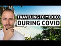 Mexico Travel Update Nov 2021 - Entry Requirements and Restrictions