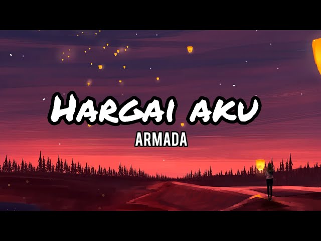 Armada - Hargai Aku (lirik) class=