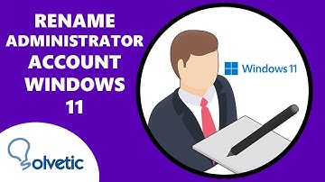 How to Rename Administrator Account in Windows 11 ✅