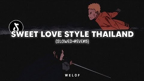 DJ Sweet Love Thailand Style (slowed+reverb)