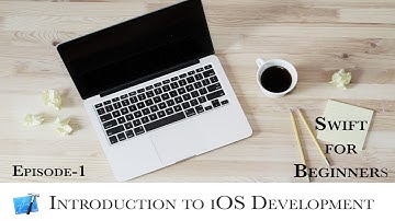 Swift Course (Episode-1): Introduction to iOS Development