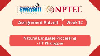 Natural Language Processing Week 12 | NPTEL ANSWERS 2026 #nptel2026 #myswayam #nptel #nptelexam