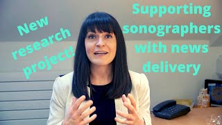 Supporting sonographers with news delivery - new project!