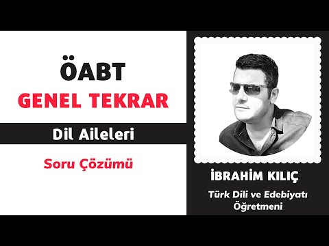 Genel Tekrar - 1 (Dil Aileleri) (İbrahim KILIÇ)