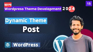 15. Single Post Dynamic | WordPress Theme Development | 2024 | AMI MASUD