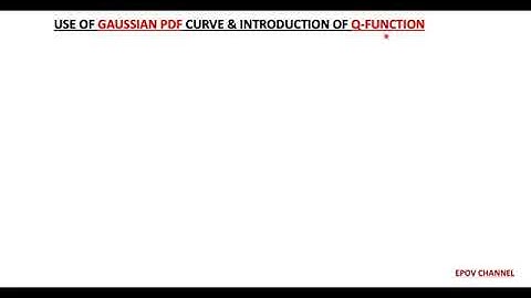 Use of Gaussian pdf curve & introduction of Q-Function. Communication Engineering