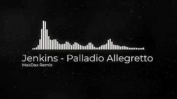 Jenkings Palladio Allegretto MaxDax remix