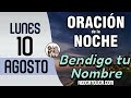 Oracion de la Noche de Hoy Lunes 10 de Agosto - Tiempo De Orar