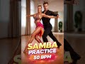 🔥 Samba Practice Music 50 BPM | Latin Dance Training