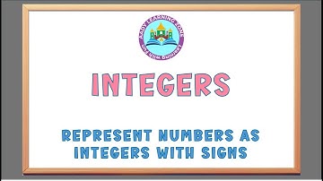Represent Numbers as Integers with Signs | Class 6 Integers Made Easy