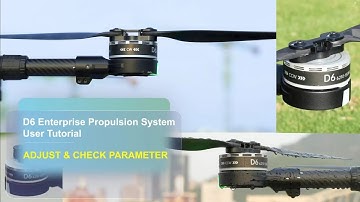 SIYI D6 Enterprise Propulsion System User Tutorial Vol.2  - ADJUST & CHECK PARAMETER