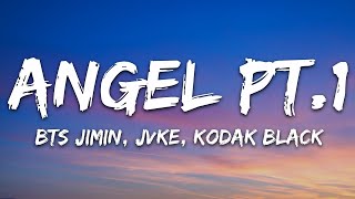 BTS Jimin, JVKE, Kodak Black - Angel Pt. 1 (Lyrics) ft. NLE Choppa \& Muni Long
