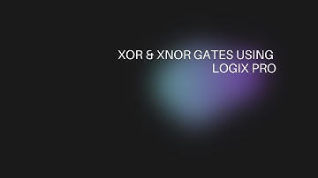 Implementing XOR & XNOR Gates in LogixPro | Comprehensive Tutorial