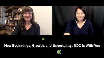 New Beginnings, Growth, and Uncertainty: NDC Is With You