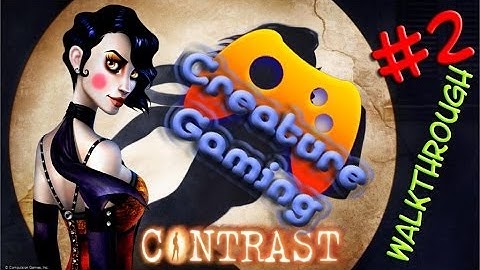 Contrast - Gameplay Walkthrough Part 2 Let
