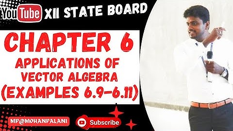 12th State Mathematics| Chapter 6- Applications of Vector Algebra| Examples 6.9-6.11| In Tamil