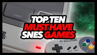Top Ten Must Have SNES Games