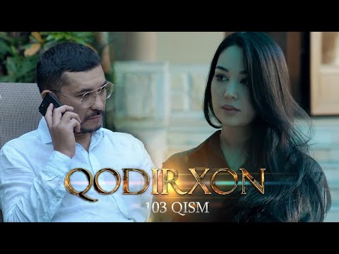 Qodirxon (milliy serial 103-qism) | Кодирхон (миллий сериал 103-кисм)