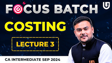 Costing CA Inter | CA Inter Sep 2025 | Focus Batch | Lec 3 | CA Pranav Popat #cainter
