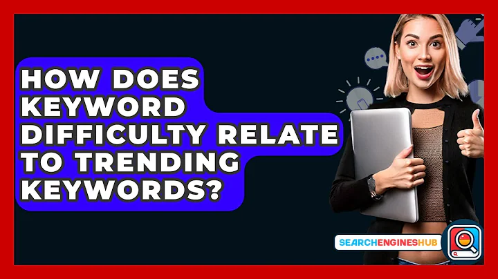 How Does Keyword Difficulty Relate To Trending Keywords? - SearchEnginesHub.com