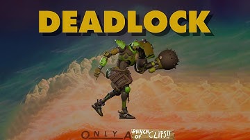 Deadlock - Only A Bunch of Clips!!