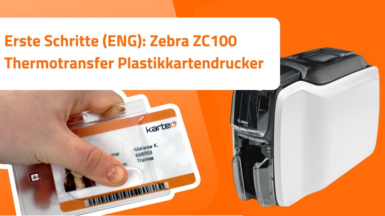 Erste Schritte (ENG): Zebra ZC100 Thermotransfer Kartendrucker | Produkt Erklärvideos | Karteo.de