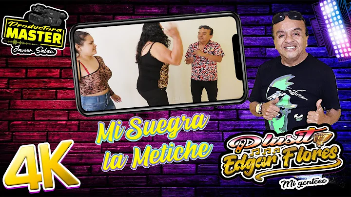 PLUSITO EDGAR FLORES - MI SUEGRA LA METICHE(PRODUC...