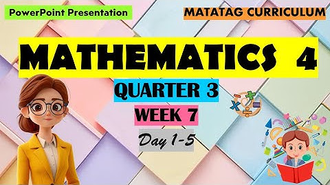 Mathematics 4 Matatag Curriculum PowerPoint Presentation Quarter 3 Week 7 Day 1-5