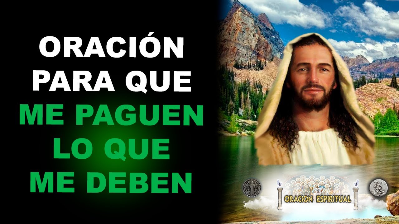ORACIÓN PARA QUE ME PAGUEN LO QUE ME DEBEN | ORACIÓN ESPIRITUAL - YouTube