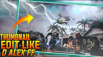 How to edit thumbnail like D alex ff || thumbnail like alex ff || team D ||