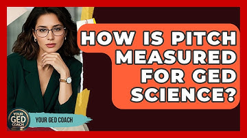 How Is Pitch Measured For GED Science? - Your GED Coach