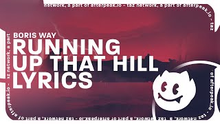 Boris Way - Running Up That Hill (Lyrics) Resimi