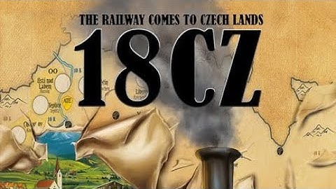 18CZ: Railways come to the Czech Land Part 1