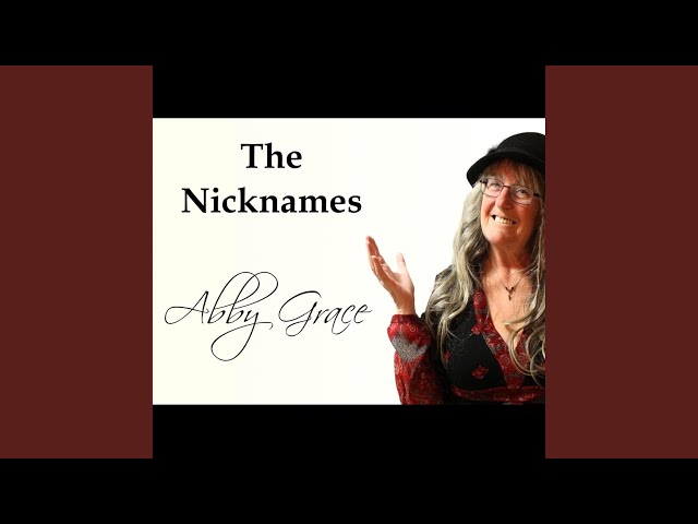 Abby Grace - The Nicknames