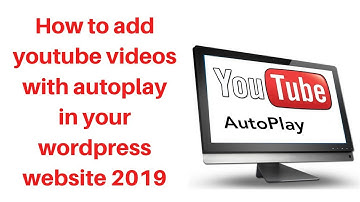 How to add youtube videos with autoplay in your wordpress website 2019