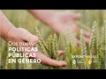 LANZAMIENTO DE DOS NUEVAS POLÍTICAS PÚBLICAS DE GÉNERO