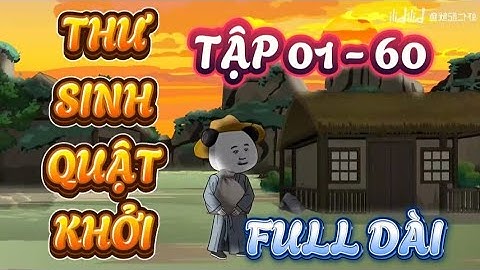 FULL TẬP 01 - 60 : THƯ SINH QUẬT KHỞI - HÀ NHÂN XUYÊN KHÔNG TỪ HÔN -  KIẾM TIỀN ĐI THI KHOA CỬ