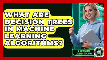 What Are Decision Trees in Machine Learning Algorithms? | AI and Machine Learning Explained News