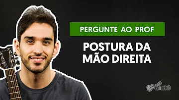 O que é orientação da mão direita no violão?