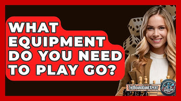What Equipment Do You Need To Play Go? - The Board Game Xpert