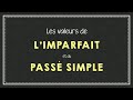 LES VALEURS DE L IMPARFAIT ET DU PASSÉ SIMPLE
