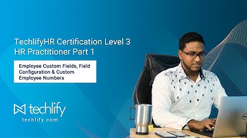 Video 2: Employee Custom Fields, Field Configuration & Custom Employee Numbers
