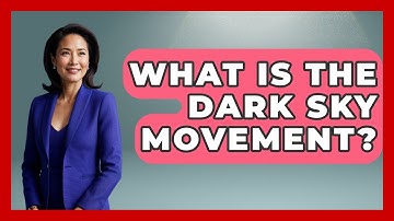 What Is The Dark Sky Movement? - Earth Science Answers