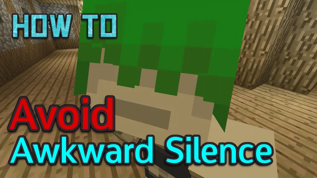 How to Avoid Awkward Silence - Minecraft - YouTube