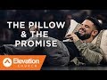 The Pillow & The Promise | Gates of Change | Pastor Steven Furtick