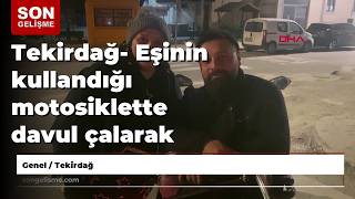 Tekirdağ- Eşinin kullandığı motosiklette davul çalarak mahalleliyi sahura kaldırıyor