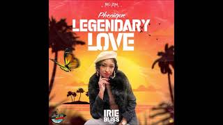 Phenique - Legendary Love (Official Audio) (Irie Bliss Riddim)