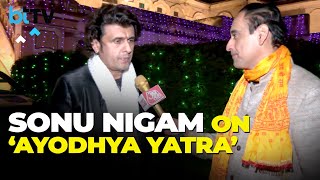 Exclusive From Ayodhya: Singer Sonu Nigam Discusses His Feelings As He Reaches Ayodhya