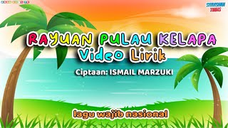 Rayuan Pulau Kelapa Cipt. Ismail Marzuki 🎶  Lagu Wajib Nasional | Video Lirik ❤️